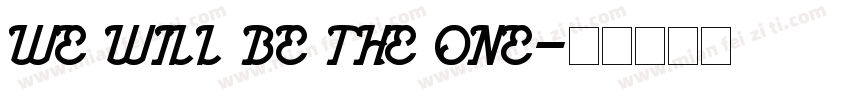 WE WILL BE THE ONE字体转换